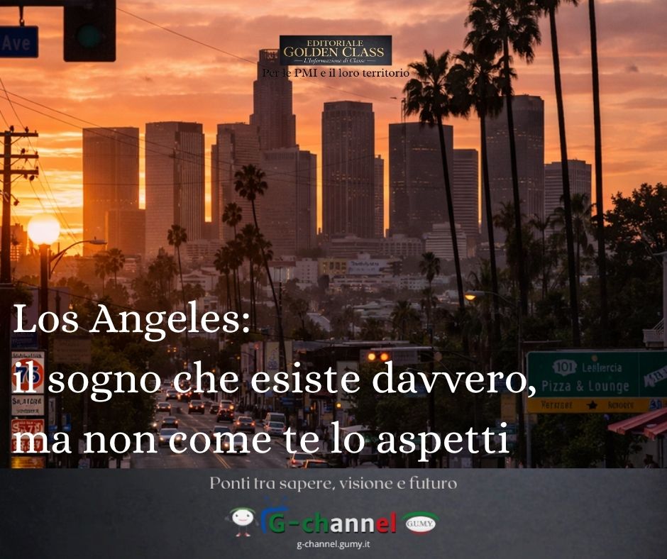 Los Angeles: il sogno che esiste davvero, ma non come te lo aspetti